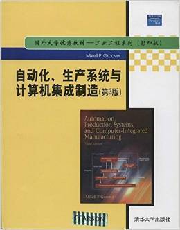 《自動化、生產(chǎn)系統(tǒng)與計算機集成制造》第3版 工業(yè)工程領(lǐng)域的經(jīng)典教材
